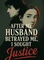 After My Husband Betrayed Me, I Sought Justice cover