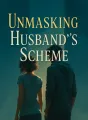 Unmasking Husband's Scheme cover