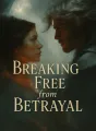 Breaking Free from Betrayal cover