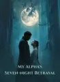 My Alpha's Seven-Night Betrayal cover