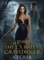 After Rebirth, I Became My Ex-Mate's Gravedigger cover