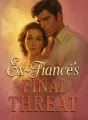 Ex-Fiancé's Final Threat cover