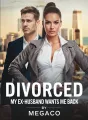 DIVORCED: MY EX-HUSBAND WANTS ME BACK cover