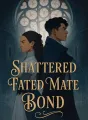 Shattered Fated Mate Bond cover
