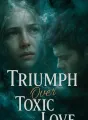 Triumph Over Toxic Love cover