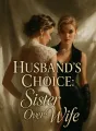 Husband's Choice: Sister Over Wife cover
