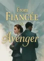From Fiancée to Avenger cover