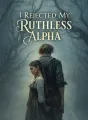 I Rejected My Ruthless Alpha cover