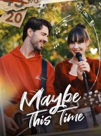 Maybe this timeShort Dramas