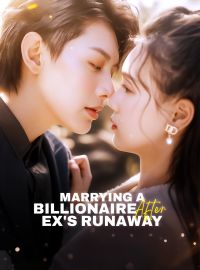 Marrying a Billionaire After Ex's RunawayShort Dramas
