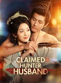 Claimed by My Hunter HusbandShort Dramas