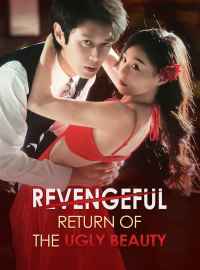 Revengeful Return of the Ugly BeautyShort Dramas