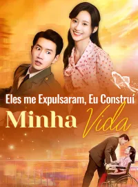 Eles me Expulsaram, Eu Construí Minha Vida
