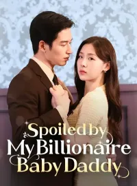 Spoiled by My Billionaire Baby Daddy (DUBBED)