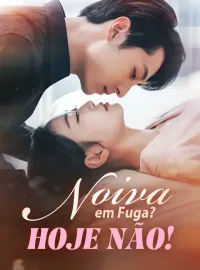 Noiva em Fuga? Hoje não!