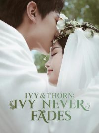 Ivy & Thorn: Ivy Never Fades (English-dubbed)Short Dramas