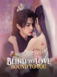 Blind to Love, Bound to YouShort Dramas