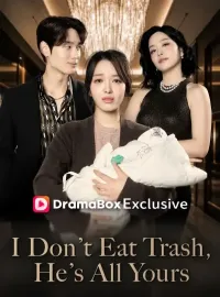 I Don't Eat Trash, He's All Yours