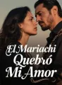 El Mariachi Quebró Mi Amor cover