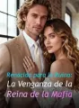 Renacida para la Ruina: La Venganza de la Reina de la Mafia cover