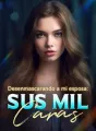 Desenmascarando a mi esposa: sus mil caras cover