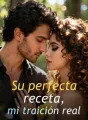 Su perfecta receta, mi traición real cover