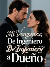 Mi Venganza: De Ingeniero a Dueño