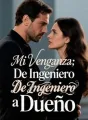 Mi Venganza: De Ingeniero a Dueño cover