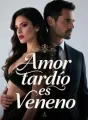 Amor tardío es veneno cover