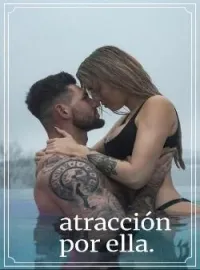 Atracción por ella.