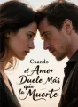 Cuando el Amor Duele Más que la Muerte cover