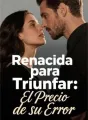 Renacida para Triunfar: El Precio de su Error cover
