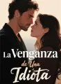 La Venganza de Una Idiota cover