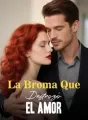 La Broma Que Destrozó el Amor cover