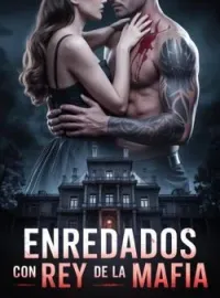 Enredados con el Rey de la Mafia