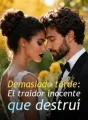 Demasiado tarde: El traidor inocente que destruí cover