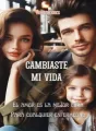 CAMBIASTE MI VIDA "El amor es la mejor cura para cualquier enfermedad" cover