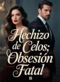 Hechizo de Celos: Obsesión Fatal cover