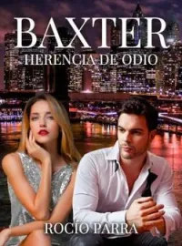 Baxter...herencia de odio