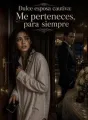 Dulce esposa cautiva: Me perteneces, para siempre cover