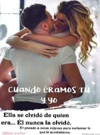 Cuando Éramos Tú Y Yo