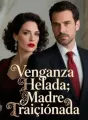 Venganza Helada: Madre Traicionada cover