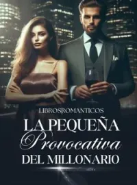 La Pequeña Provocativa del Millonario 