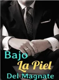Bajo La Piel Del Magnate