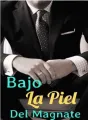 Bajo La Piel Del Magnate cover