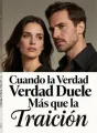 Cuando la Verdad Duele Más que la Traición cover