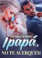 Adorables gemelos: ¡papá, no te acerques! cover