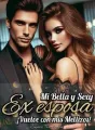 Mi bella y sexy Ex Esposa. ¡Vuelve con mis Mellizos! cover