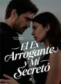 El Ex Arrogante y Mi Secreto cover