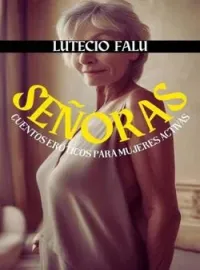 SEÑORAS - cuentos eróticos para mujeres activas